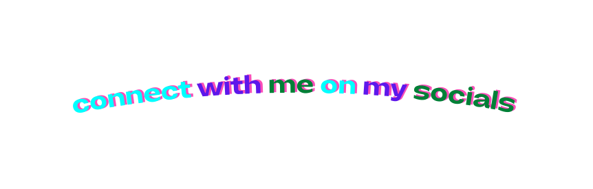 connect with me on my socials